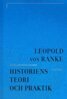 Leopold von Ranke - Historiens teori och praktik, E-bok