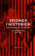 Spioner i historien: Frn antiken till vita duken