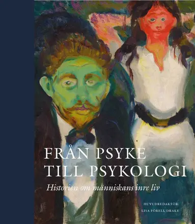 Gerhard Andersson, John Cottingham, Marie Kawthar Daouda, Peter Degerman, Tomi Gomory, Pehr Granqvist, Allan Guggenbühl, Peter Gärdenfors, Rhodri Hayward, Germund Hesslow, Matthew Nini, Nicolas Rasmussen, Andrew Scull, Cecilia Sjöholm, Charles M. Stang, Mateusz Stró y ski, Angela Sumegi, Chiara Thumiger - Från psyke till psykologi : historien om människans inre liv, Inbunden