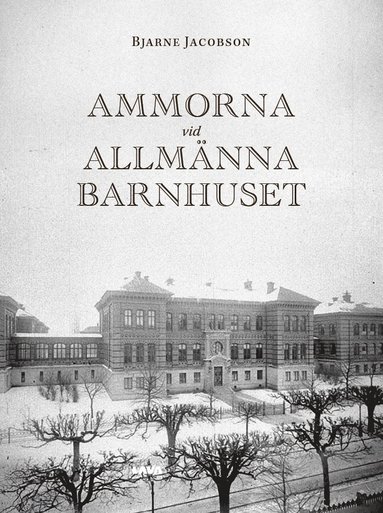 Bjarne Jacobson Ammorna vid allmänna barnhuset