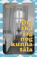 Dig ska jag nog kunna tla