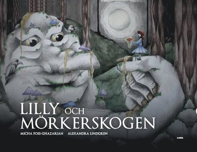 Micha Foss-Ghazarian Lilly och Mörkerskogen