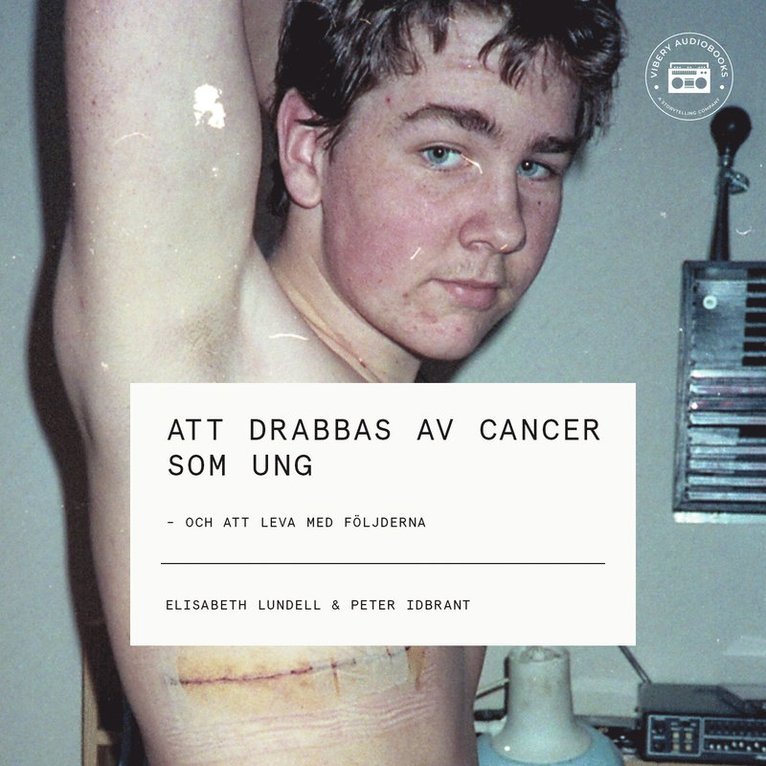 Peter Idbrant, Elisabeth Lundell - Att drabbas av cancer som ung - och att leva med följderna, Ljudbok