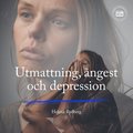 Utmattning, ngest och depression