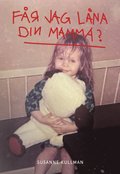 Fr jag lna din mamma?