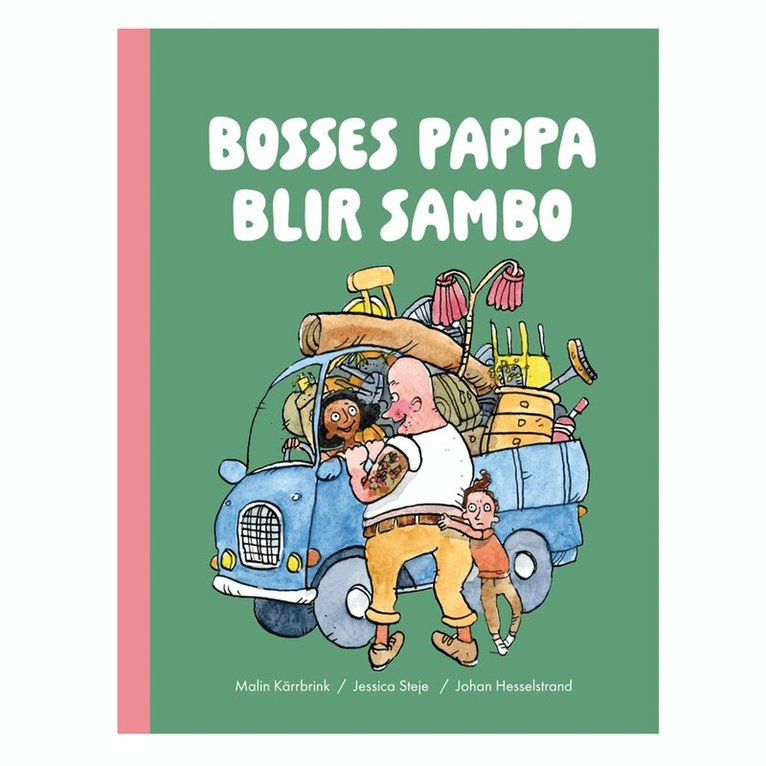 Malin Kärrbrink, Jessica Steje, Anna Lärk Ståhlberg - Bosses pappa blir sambo, E-bok