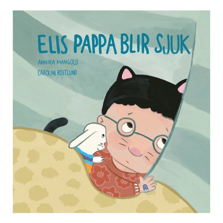 Annika Mangold, Malin Roca Ahlgren, Anna Lärk Ståhlberg - Elis pappa blir sjuk, E-bok