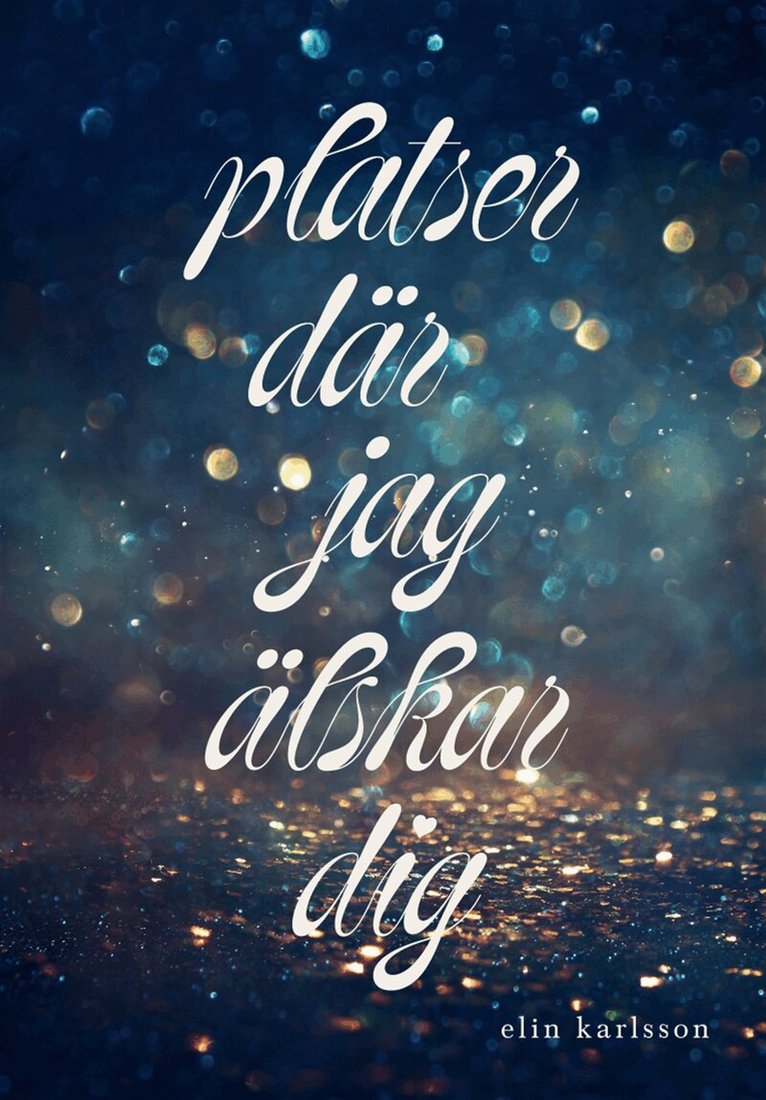 Elin Karlsson, Malin Roca Ahlgren - Platser där jag älskar dig, E-bok