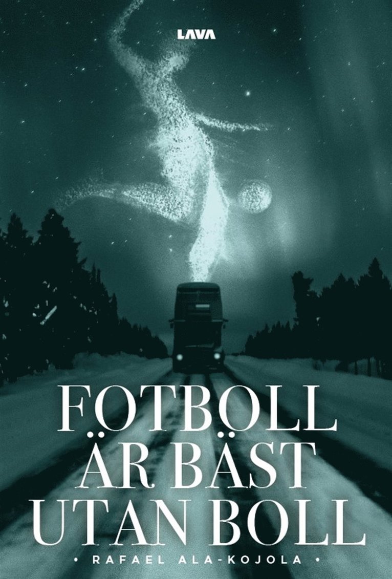Rafael Ala-Kojola - Fotboll a¨r ba¨st utan boll, E-bok