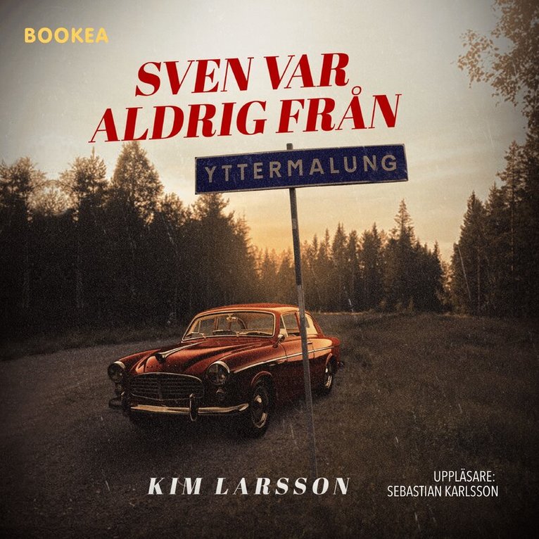 Kim Larsson - Sven var aldrig från Yttermalung, Ljudbok