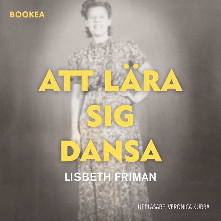 Lisbeth Friman - Att lära sig dansa, Ljudbok. Tillgänglighet: Lägg i varukorg
