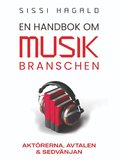 En handbok om musikbranschen : akt�rerna, avtalen och sedv�njan