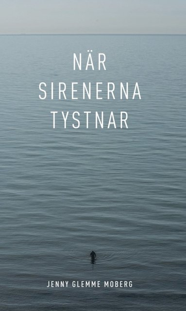 Jenny Glemme Moberg När sirenerna tystnar