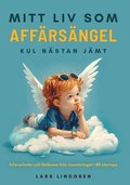 Mitt liv som affrsngel : kul nstan jmt - erfarenheter och lrdomar frn investeringar i 80 startups