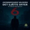 Mikael Bengtsson - Kommissarie Valborg Det Sjätte Offret, E-bok