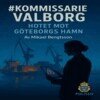 Mikael Bengtsson - Kommissarie Valborg Hotet mot Göteborgs Hamn, E-bok