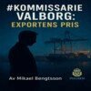 Mikael Bengtsson - Kommissarie Valborg Exportens Pris, E-bok