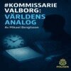 Mikael Bengtsson - KOMMISSARIE VALBORG VÄRLDENS ANALOG, E-bok