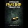 Mikael Bengtsson - Kommissarie Frank Blom Tystnadens pris, E-bok