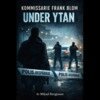 Mikael Bengtsson - Kommissarie Frank Blom  Under ytan, E-bok