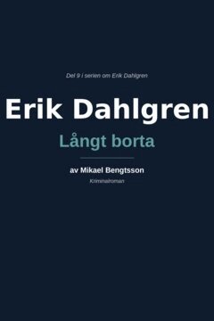 Mikael Bengtsson - Erik Dahlgren Långt borta, E-bok