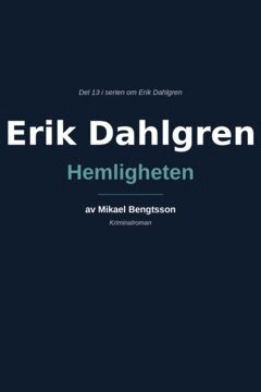 Mikael Bengtsson - Erik Dahlgren Hemligheten, E-bok