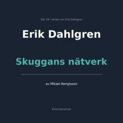 Mikael Bengtsson - Erik Dahlgren Skuggans nätverk, E-bok. Tillgänglighet: Lägg i varukorg
