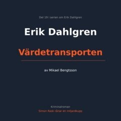 Mikael Bengtsson - Erik Dahlgren Värdetransporten, E-bok. Tillgänglighet: Lägg i varukorg