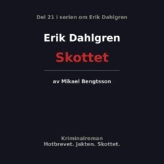 Mikael Bengtsson - Erik Dahlgren Skottet, E-bok