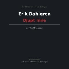 Mikael Bengtsson - Erik Dahlgren  Djupt Inne, E-bok. Tillgänglighet: Lägg i varukorg