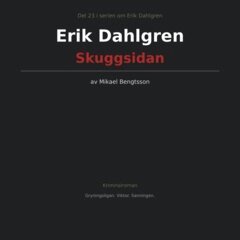 Mikael Bengtsson - Erik Dahlgren Skuggsidan, E-bok. Tillgänglighet: Lägg i varukorg