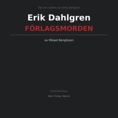 Mikael Bengtsson - Erik Dahlgren  FÖRLAGSMORDEN, E-bok. Tillgänglighet: Lägg i varukorg