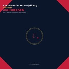 Mikael Bengtsson - Kommissarie Anna Kjellberg AVGÖRELSEN, E-bok