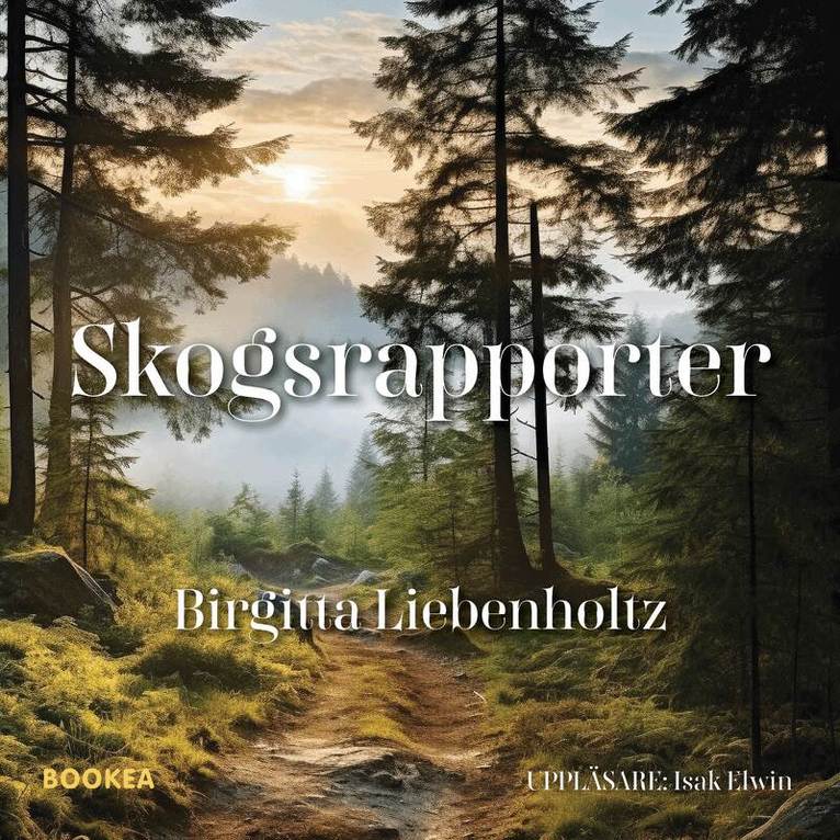 Birgitta Liebenholtz - Skogsrapporter, Ljudbok