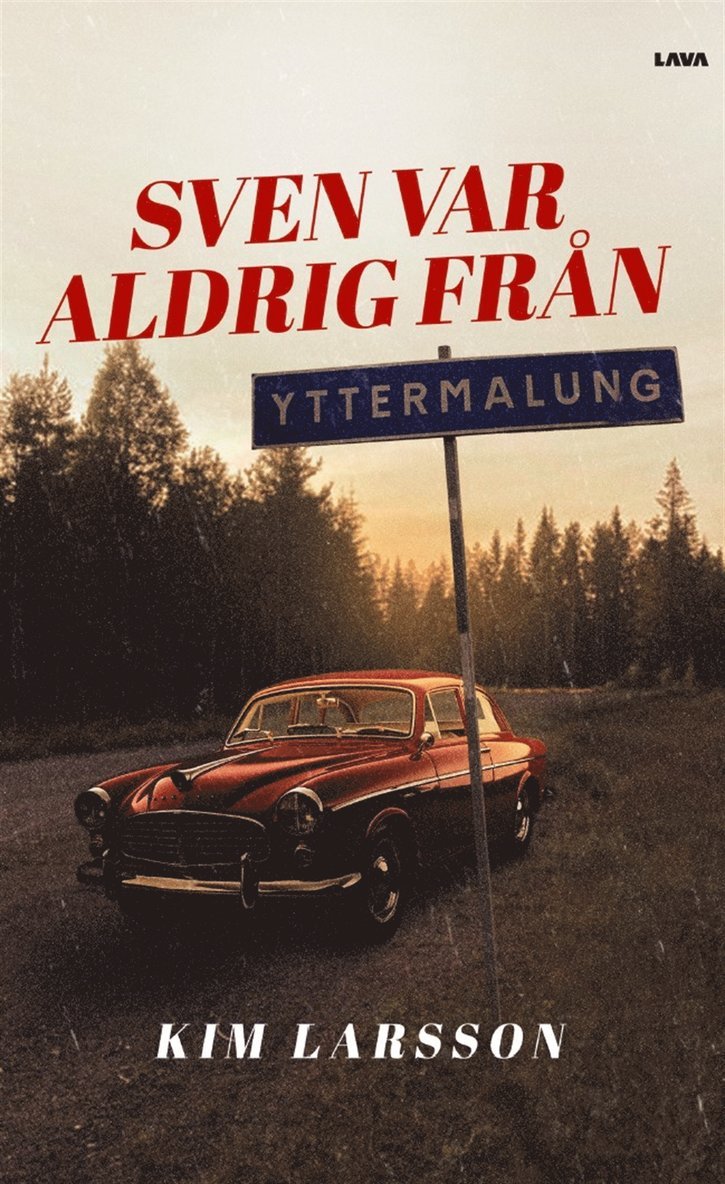 Kim Larsson - Sven var aldrig från Yttermalung, E-bok