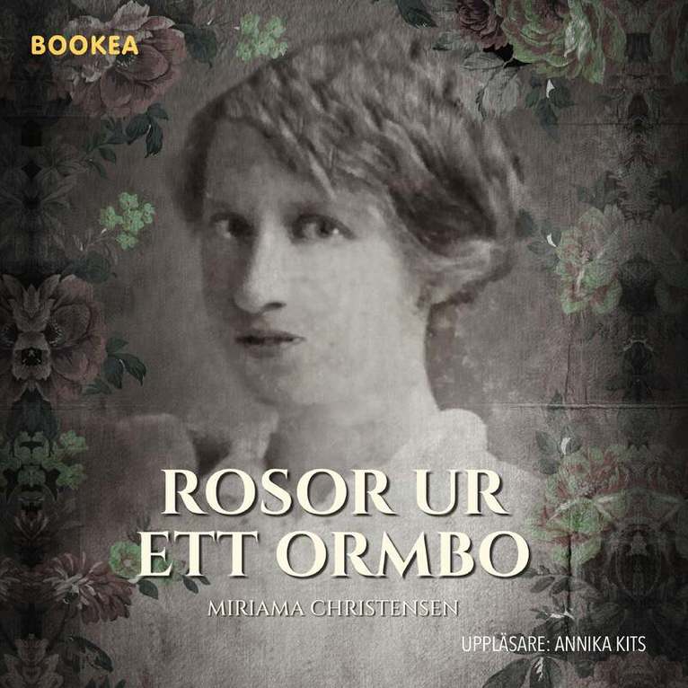 Miriama Christensen - Rosor ur ett Ormbo, Ljudbok