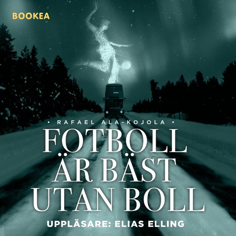 Rafael Ala-Kojola - Fotboll är bäst utan boll, Ljudbok