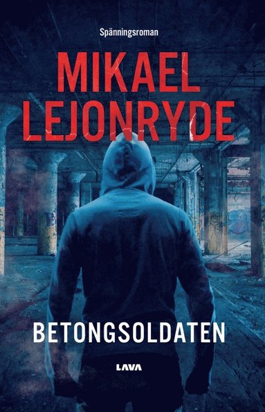 Mikael Lejonryde Betongsoldaten