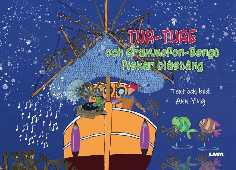 Ann Ying - Tur-Ture och Grammofon-Bengt fiskar blåstång, Inbunden