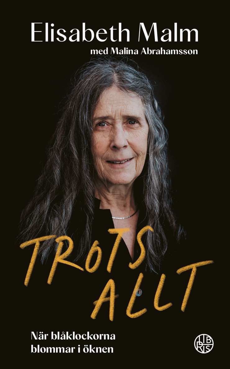 Elisabeth Malm, Malina Abrahamsson - Trots allt, E-bok