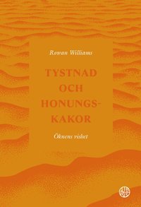 Tystnad och honungskakor : öknens vishet
