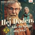 Hej Dden, kan du hjlpa mig leva?