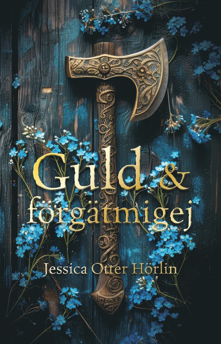 Jessica Otter Hörlin - Guld och förgätmigej, E-bok