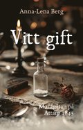 Vitt gift : Mordgtan p  Attarp 1845