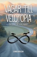 Vgar till Velotopia : om cykeln vore navet