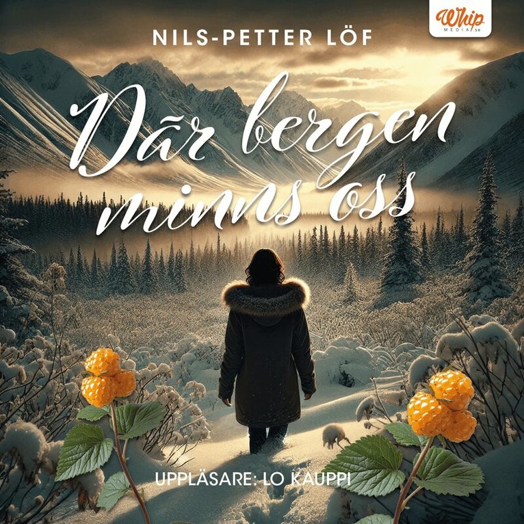 Nils-Petter Löf - Där bergen minns oss, Ljudbok. Tillgänglighet: Lägg i varukorg