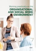 Working practically on the organisational and social work environment