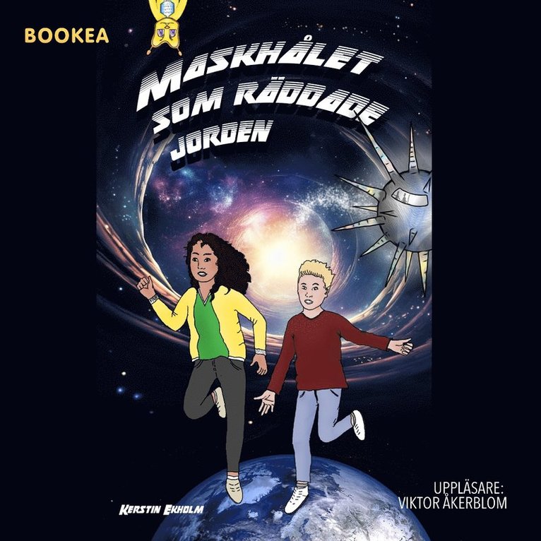 Kerstin Ekholm - Maskhålet som räddade jorden, Ljudbok