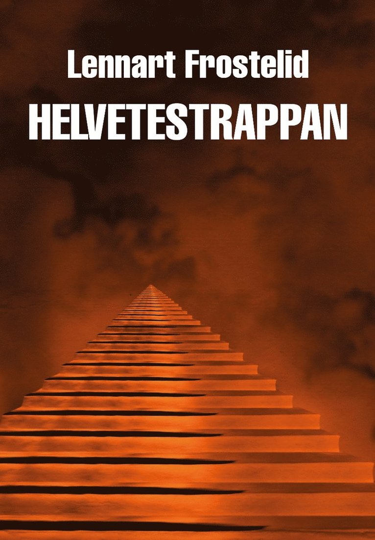 Lennart Frostelid - Helvetestrappan, E-bok