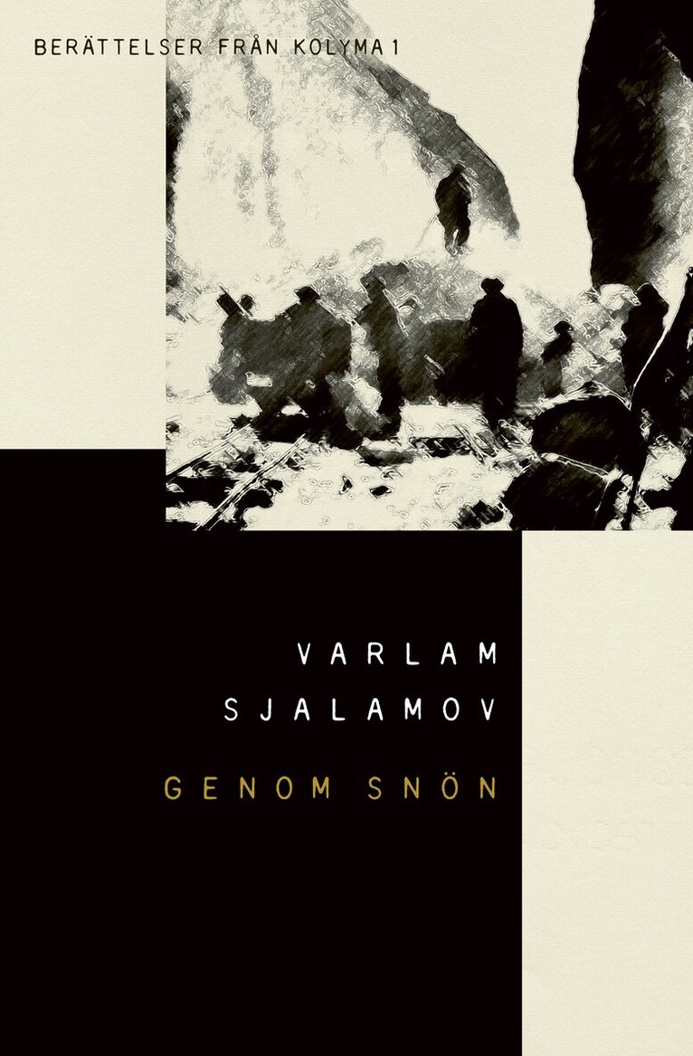 Varlam Sjalamov - Genom snön: Berättelser från Kolyma 1, E-bok